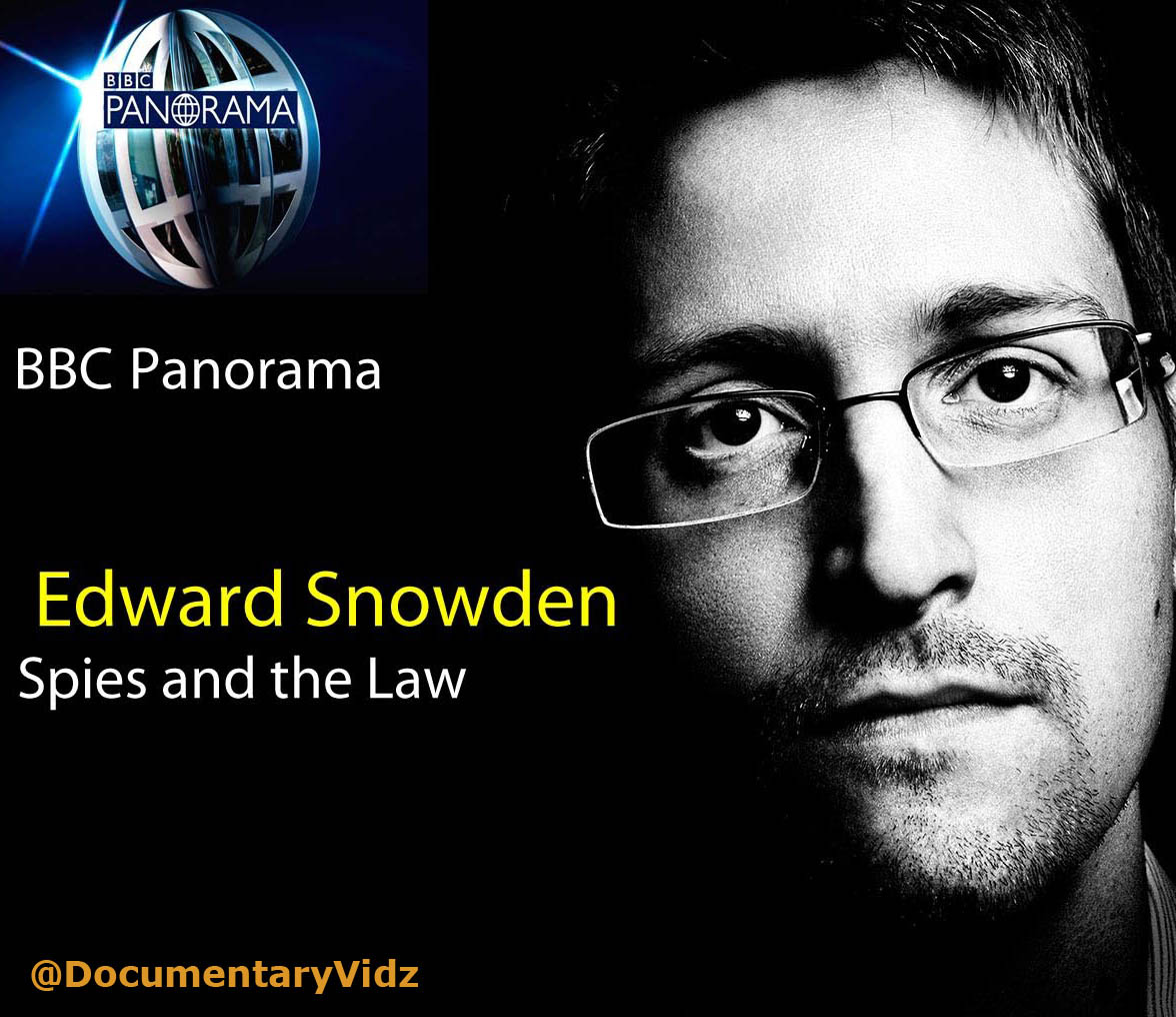 Edward Snowden Spies and the Law - BBC Panoram Documentary 2016 Full documentaries.movievideos4u.com